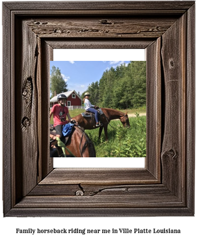 family horseback riding near me in Ville Platte, Louisiana